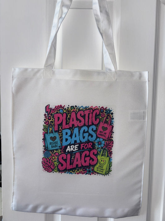 Plastic Bags Are For Slags Tote Bag | Eco Tote | Funny Reusable Shopping Bag